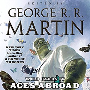 Donnabella Mortel / George R. R. Martin -- Aces Abroad: Wild Cards IV